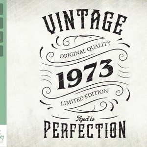 50th Birthday Svg, Vintage 1973 Svg, Aged to perfection, Limited Birthday Gift Idea, Cricut Files, Svg, Png, Eps and Jpg. Birthday Shirt svg