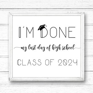 Last Day of High School/ Senior Year Sign Printable Use as Photo Prop for Last Day of High ...