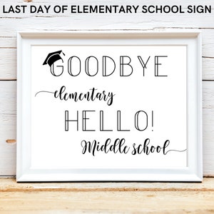 Goodbye Elementary Hello Middle School Sign Printable - Use as Photo ...
