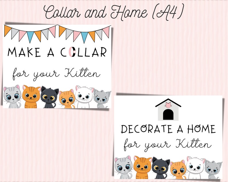 May include: Two printable activity cards featuring cute cartoon kittens. The first card says "Make a Collar for your Kitten" and the second card says "Decorate a Home for your Kitten".