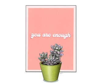 You Are Enough Art Print