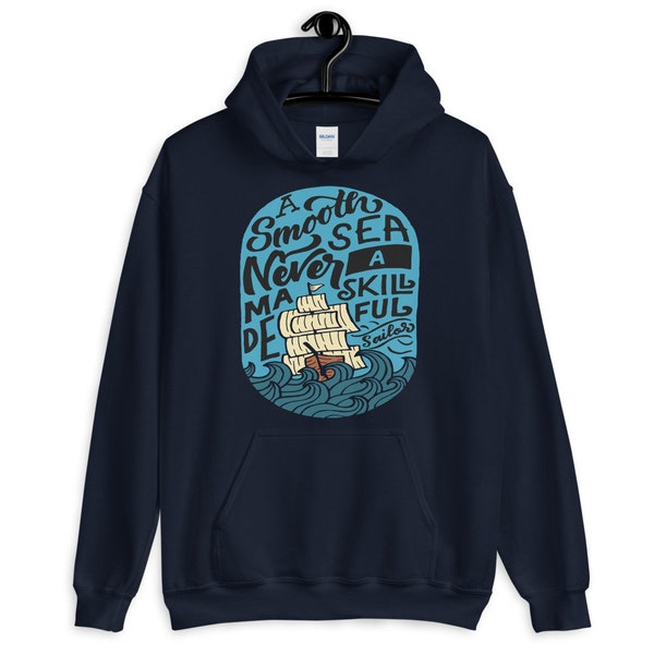 Skillful Sailor Naval Journey Adventures Sailing Ocean Spirit Motivational Casual Gift Graphic Apparel Unisex Hoodie