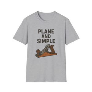Plane and Simple T-Shirt, Funny Carpenter Gift, Unisex Graphic Tee, DIY Enthusiast Apparel