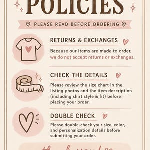 May include: A shop policies sign with a cream background and brown text. It features sections for returns and exchanges, checking details, and double-checking orders. Icons include a t-shirt, a measuring tape, and hearts. The text reads thank you.