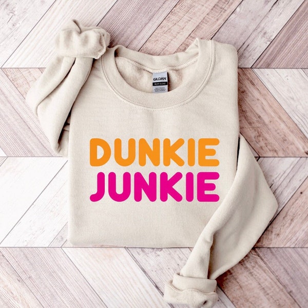 DUNKIE JUNKIE SWEATSHIRT! Cute, warm sweatshirt perfect for Dunkin Donut lovers! Color options available!