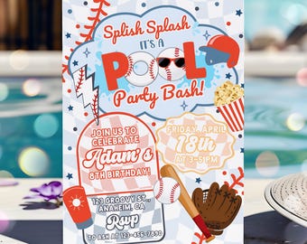 May include: A baseball-themed pool party invitation with the text "Splish Splash It's a Pool Party Bash!" in red and blue. The invitation includes baseballs, sunglasses, a baseball bat, a glove, and popcorn.