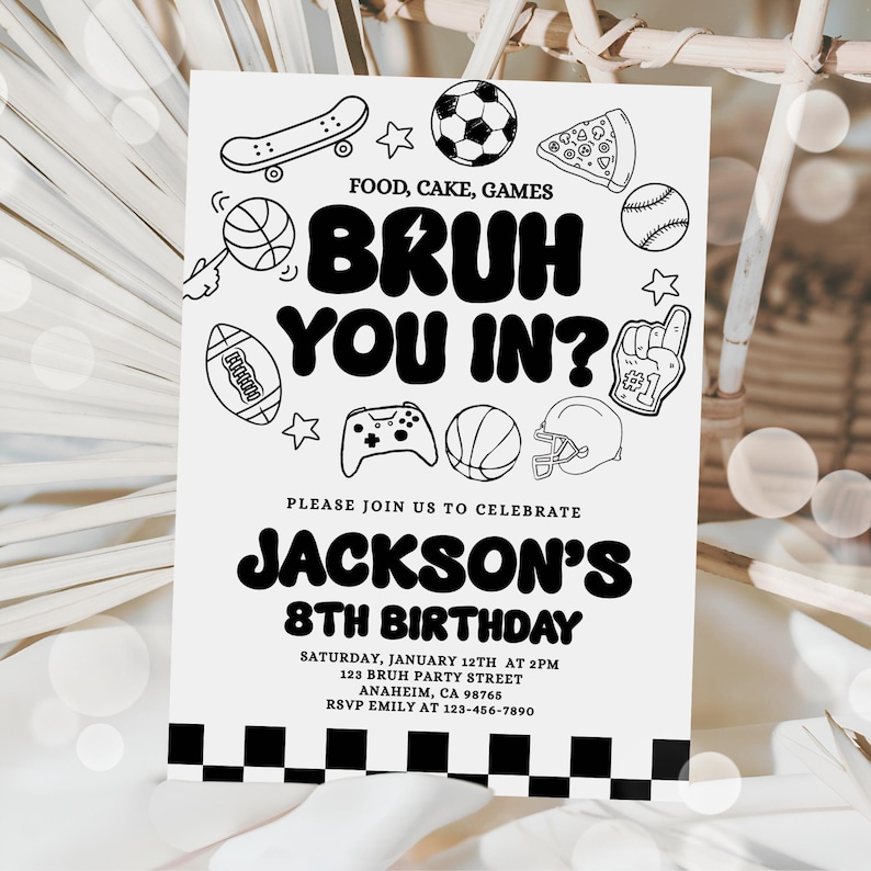 Puede incluir: Invitaci&oacute;n de cumplea&ntilde;os en blanco y negro con ilustraciones tem&aacute;ticas de deportes y juegos. El texto dice "BRUH YOU IN?" e invita a los invitados a la fiesta del 8&ordm; cumplea&ntilde;os de Jackson. Incluye fecha, hora, lugar e informaci&oacute;n de RSVP.