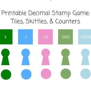 May include: A printable decimal stamp game with tiles, skittles, and counters. The game includes five different colored squares with the numbers 1, .1, .01, .001, and .0001 printed on them.