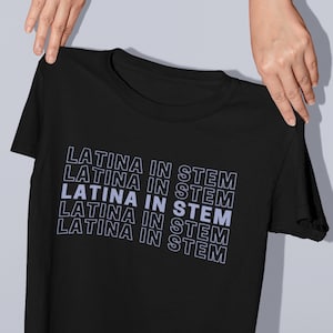 Latina in Stem Shirt, Mujeres en Stem Shirt, Steminist Shirt, Women in Science Shirt, Stem Shirt, Latina Shirt, Educated Latina Shirt, Math
