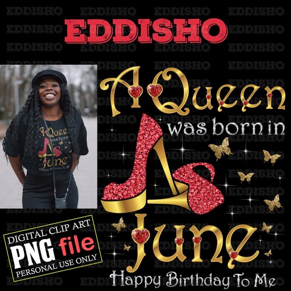 A Queen Was Born In June Happy Birthday To Me Png File A Etsy