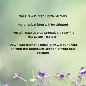 May include: A digital download announcement with text on a blurred green background. The text states that no physical item will be shipped and that the downloadable PDF file is US Letter size (8.5 x 11 inches). Purple flowers are at the bottom.