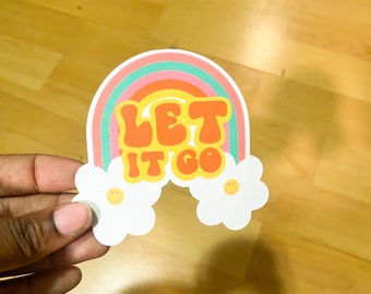 Let it go sticker, positivity sticker, laptop decal, fun sticker, rainbow sticker, Let it go, affirmation sticker