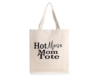 Hot Mess Mom Tote Bag, Tote Bag, Book Bag, Gift For Her, Gift for Mom, reusable bag, grocery bag, canvas tote bag, shopping bag, bag