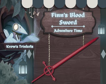 May include: Illustration of a red sword labeled "Finn's Blood Sword" from Adventure Time. The image includes a sign for "Krow's Trinkets" and the words "DIGITAL FILE". The sword has a cross-shaped hilt.