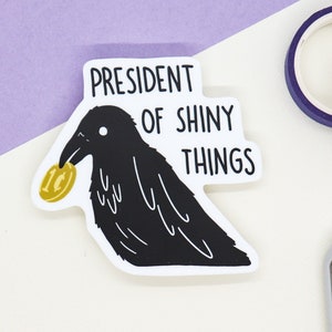President of Shiny Things Crow Raven Weatherproof Matte Vinyl Sticker