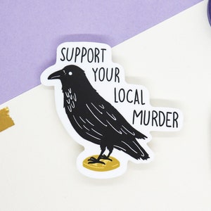 Support Your Local Murder Crow/Raven Weatherproof Matte Vinyl Sticker