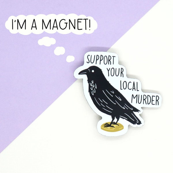 Support Your Local Murder Crow/Raven Magnet