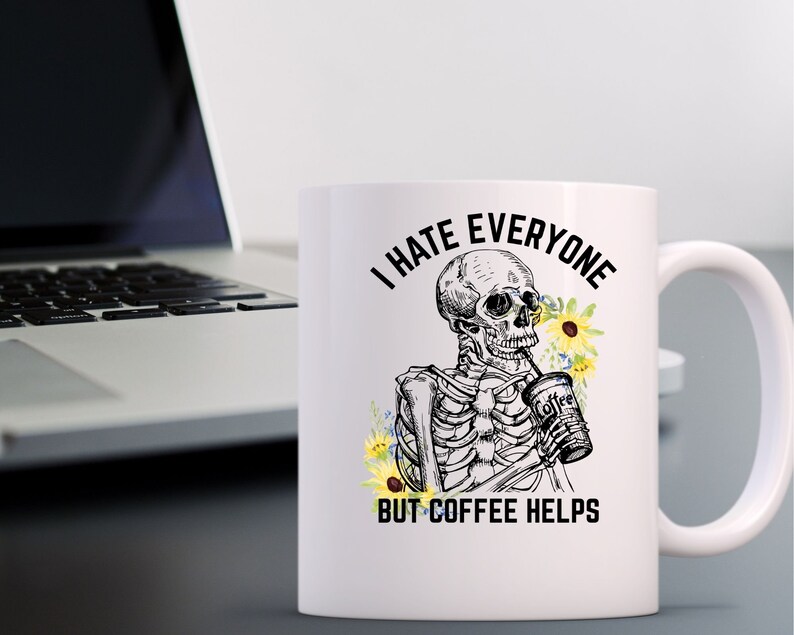 I HATE EVERYONE But Coffee Helps Png, Skull Png, Skeleton Coffee Png Sublimation Tshirt, Coffee Lover Png Clipart, Shirt Design Sublimation image 7