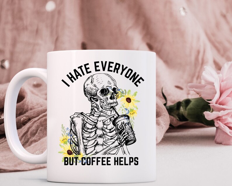 I HATE EVERYONE But Coffee Helps Png, Skull Png, Skeleton Coffee Png Sublimation Tshirt, Coffee Lover Png Clipart, Shirt Design Sublimation image 3