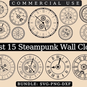 Puede incluir: Un conjunto de 15 diseños de relojes de pared steampunk en blanco y negro. Los relojes presentan engranajes intrincados y números romanos. El texto "Best 15 Steampunk Wall Clock" y "BUNDLE: SVG-PNG-DXF" está incluido en la imagen.