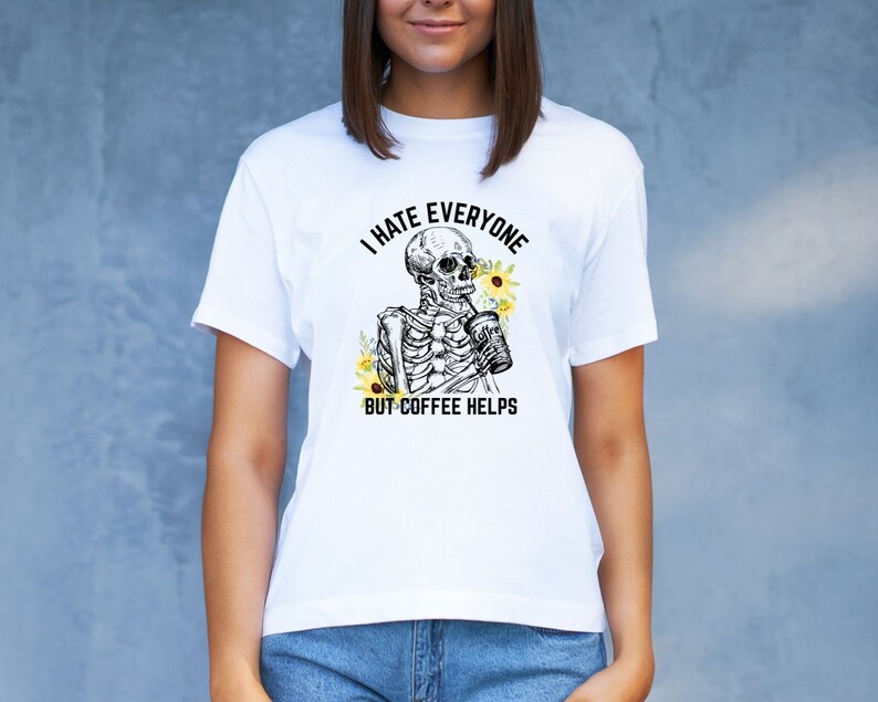 I HATE EVERYONE But Coffee Helps Png, Skull Png, Skeleton Coffee Png Sublimation Tshirt, Coffee Lover Png Clipart, Shirt Design Sublimation image 2