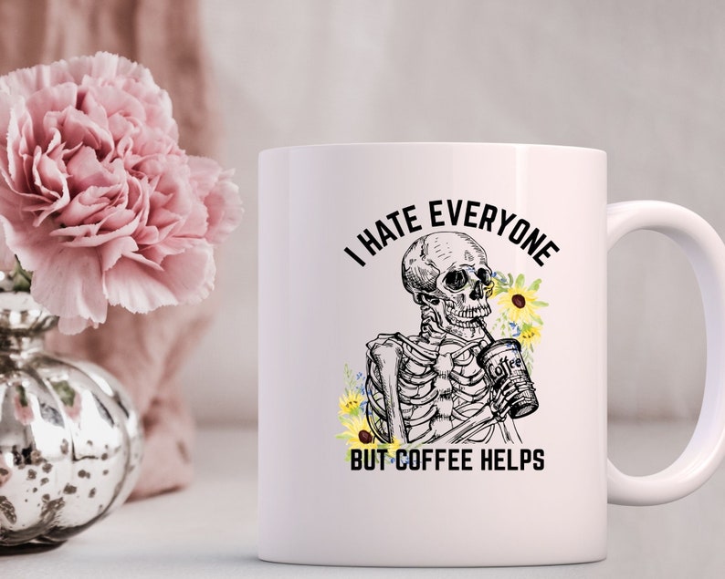 I HATE EVERYONE But Coffee Helps Png, Skull Png, Skeleton Coffee Png Sublimation Tshirt, Coffee Lover Png Clipart, Shirt Design Sublimation image 6