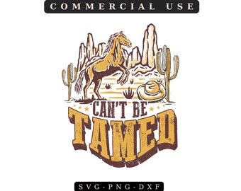 Can't Be Tamed Horse Cowgirl Design: Western PNG SVG DXF (Digital Download)
