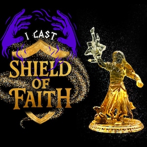 May include: A golden figurine of a person holding a star-shaped object, set against a black background. The text "I Cast Shield of Faith" is displayed with purple hands and a golden shield design. The overall theme is fantasy.