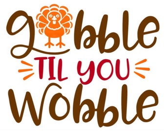 Gobble Till You Wobble SVG Thanksgiving Svg Turkey Svg Iron - Etsy