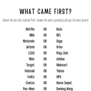 May include: A black and white trivia game sheet titled WHAT CAME FIRST? with the subtitle Choose the one that started first. Answer the most accurately and get the most points! It lists pairs of brands like Netflix or Hulu and NBA or NFL.