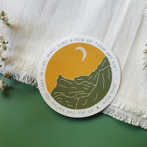 Of All the Paths Sticker — John Muir Quote — Hiking — Waterproof — Clear Background