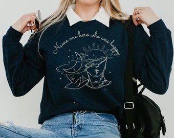 Name One Hero Who Was Happy Sweatshirt | Achilles and Patroclus Sweatshirt | Achilles Poet Sweatshirt