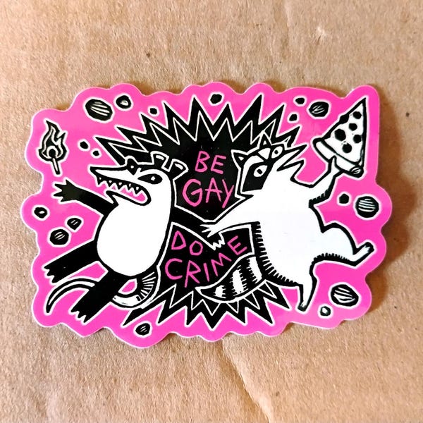 Art Sticker: Be Gay Do Crime | raccoon and possum