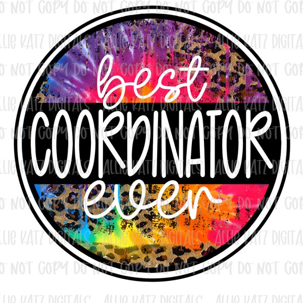 Best Coordinator Ever PNG file/ digital Download only/printable artwork/occupational PNG file