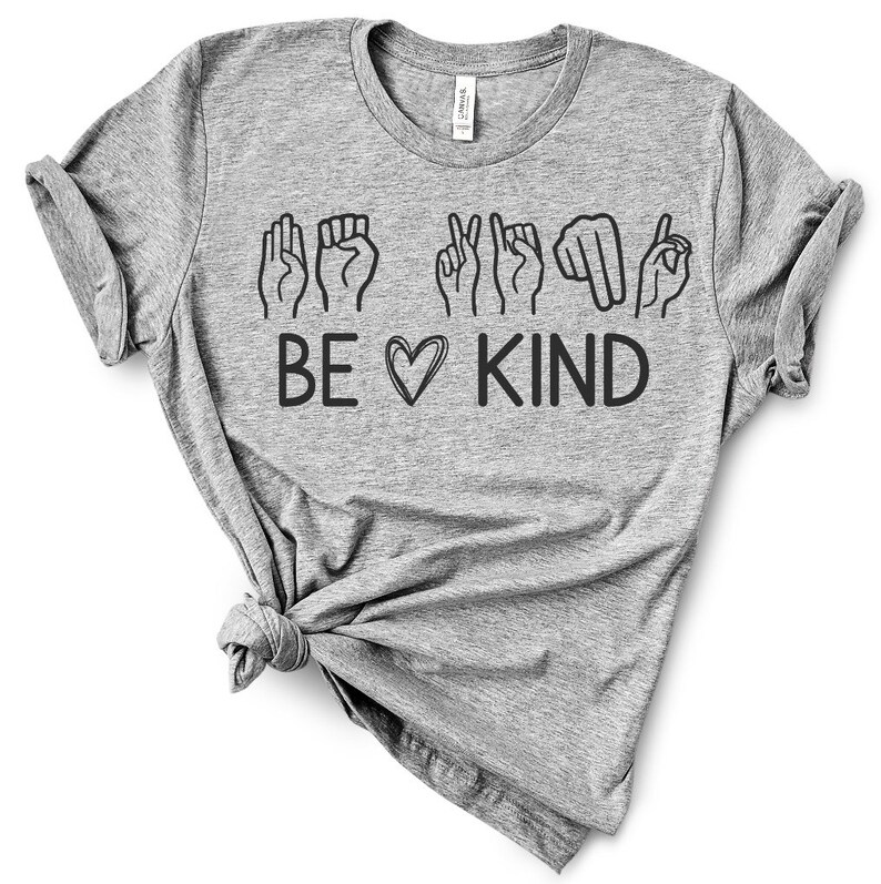 Be Kind Shirt-Sign Language Shirt-ASL Shirt-Unisex shirt-Be Kind Sign Language Shirt-Happy Shirt-Be Kind Hands Shirt-American Made Shirt