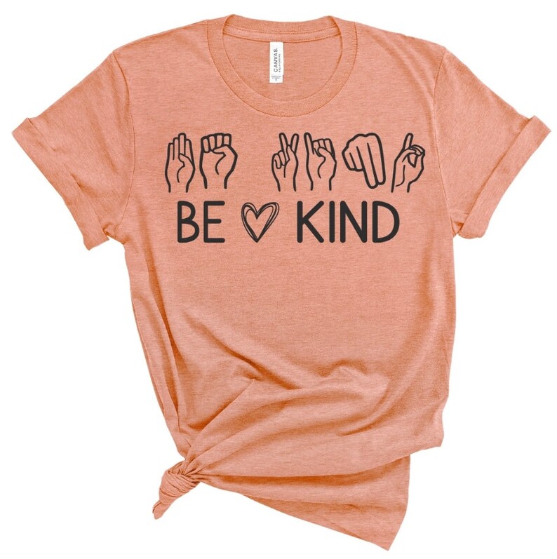 Be Kind Shirt-Sign Language Shirt-ASL Shirt-Unisex shirt-Be Kind Sign Language Shirt-Happy Shirt-Be Kind Hands Shirt-American Made Shirt