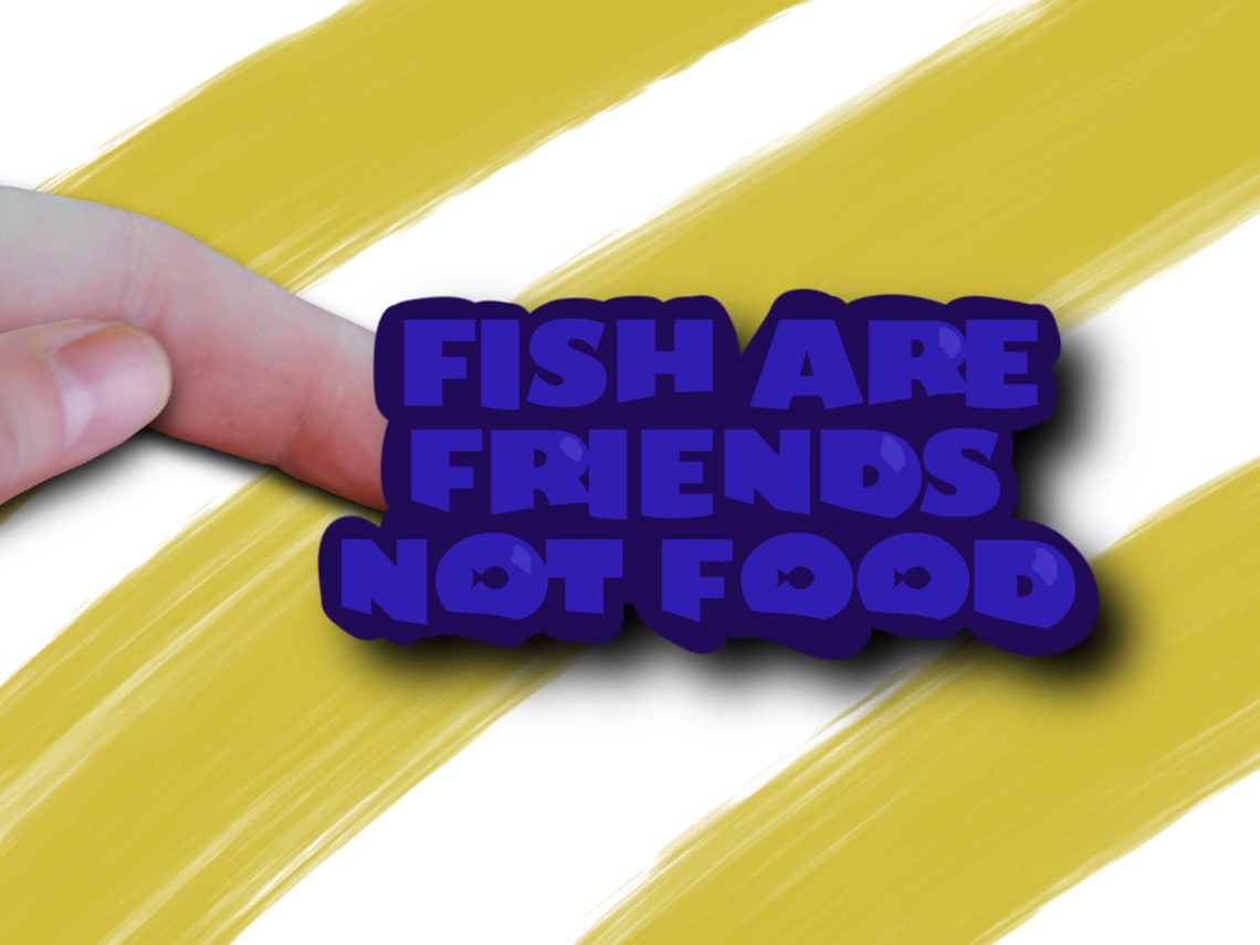 Fish Are Friends Not Food Sticker Laptop Decal Etsy