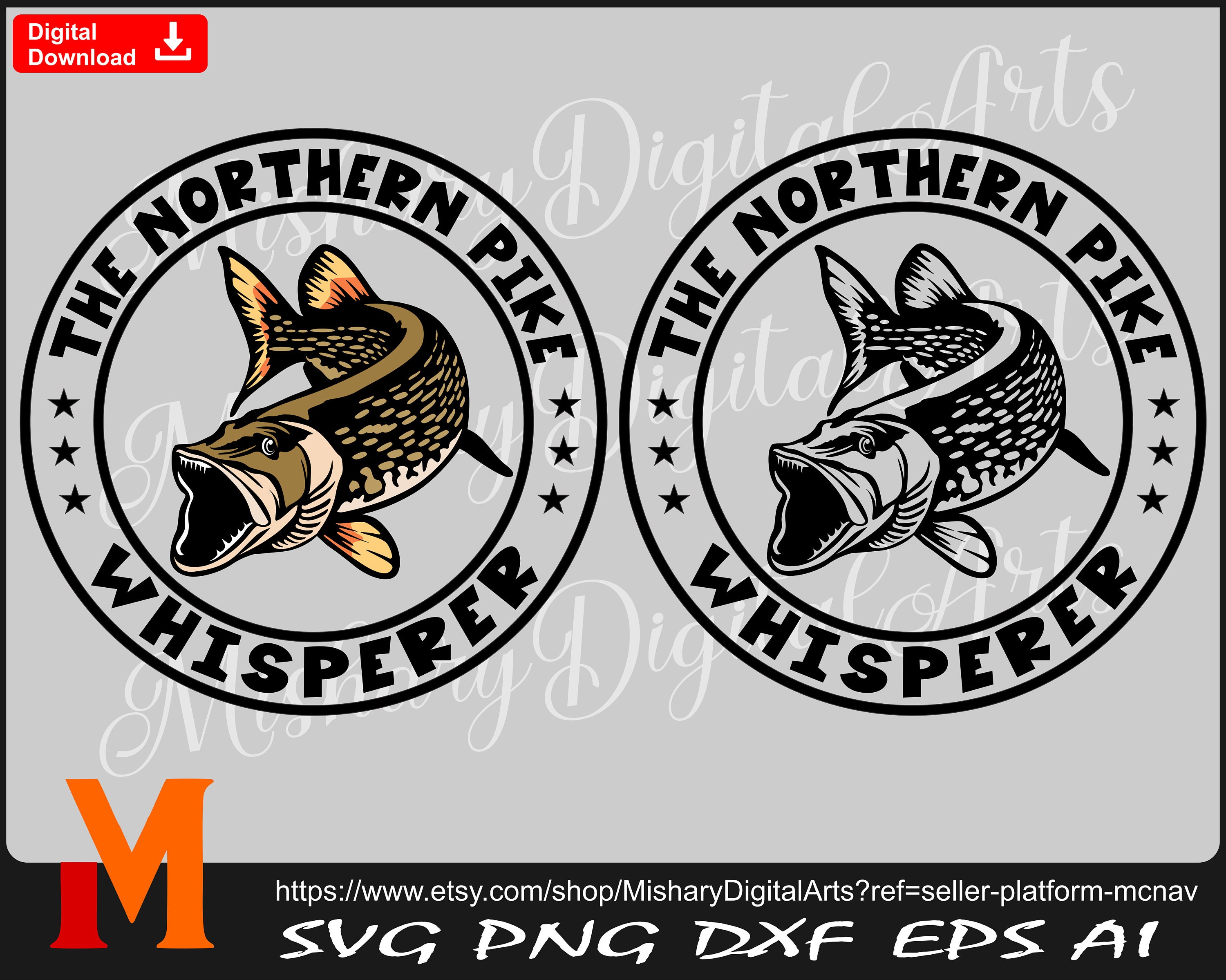 The Northern Pike Whisperer Svg, Pike Svg, Vinyl Cutter, Decal Sticker,  T-shirt File. 