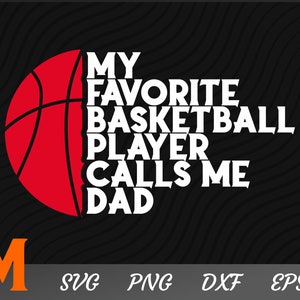 Meu jogador de basquete favorito me chama de pai Basketball SVG, Sports svg, Basketball Player svg - SVG Cut File, Png, Vector, dxf, silhouette