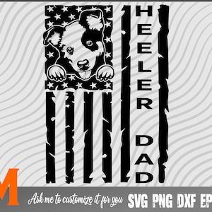 Heeler Dad Distressed USA Flag Dog SVG Dateien, Australian Dog, Blue Heeler, Cut files - Instant Digital downloads Dog svg