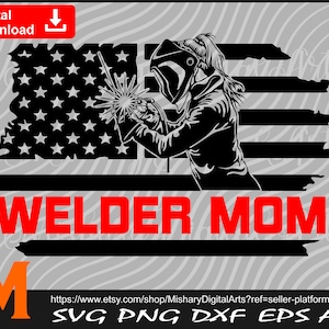 American Welder Mom svg, Welder Mom svg, Patriotic American Flag svg, welder svg, welding svg - Digital Downloads