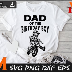 Dad of the Birthday Boy, Birthday Boy svg, Motocross svg, Dirt bike svg, Biker svg - SVG cut file, Vector, Png, Dxf & Silhouette