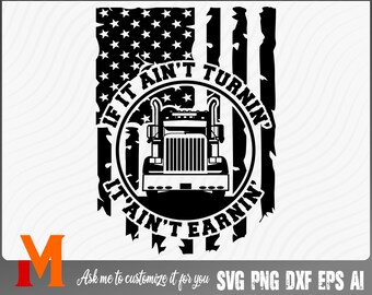 Bandiera degli Stati Uniti in difficoltà se non è turnin&#39; It Ain&#39;t Earnin&#39; Trucker Svg - Trucker Cut File, Png, Vector, Trucker Cut file SVG per gli amanti dei camion
