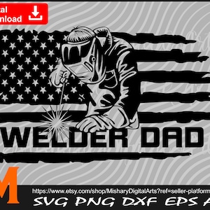 American Welder Dad svg, Patriotic American Flag svg, welder svg, welding svg - Digital Downloads