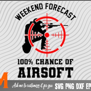 Cool Weekend Forecast  100% Chance of Airsoft svg -  vector, airsoft clipart, cut file for airsoft player