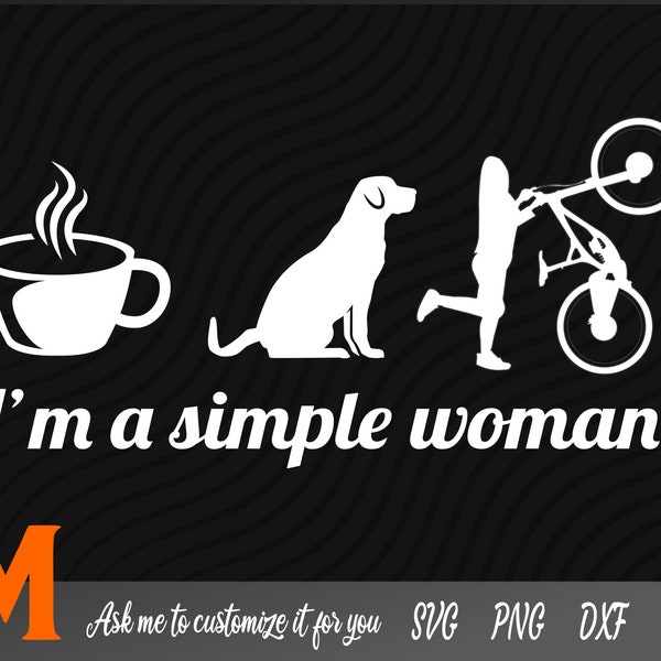 I'm A Simple Woman MTB svg, Girl Rider svg, Mtb Girl svg - SVG cut file, Vector, Png, Silhouette Digital Download