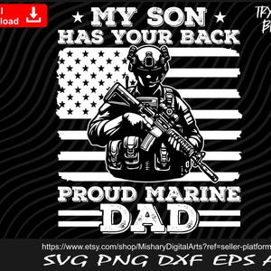 My Son has your back, Proud Marine Dad, Patriotic US flag svg, Military svg - Instant Digital Download