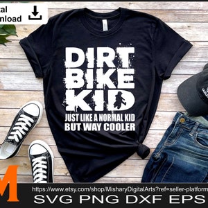 Dirt Bike Kid Just like a Normal Kid But way Cooler, Off road svg, Dirt bike svg, Motocross Svg - SVG cut file, Vector, Png, dxf Silhouette