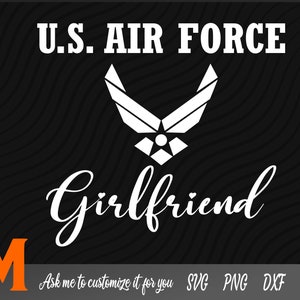 U.S. Air Force Girlfriend, Air Force Girl svg, Air force svg - SVG cut file, vector, png, silhouette Digital Download