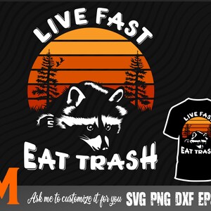 Live Fast Eat Trash Raccoon SVG - raccoon Vector, PNG, Dxf, Raccoon Cut File for Raccoon Lover